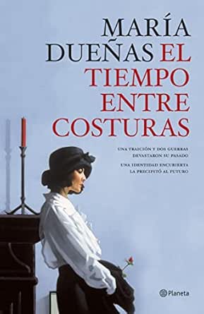 El tiempo entre costuras (Sira Quiroga 1)  | María Dueñas