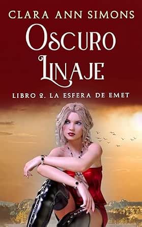 La esfera de Emet (Oscuro linaje 2) | Clara Ann Simons