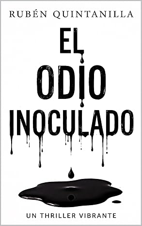 El Odio Inoculado | Rubén Quintanilla
