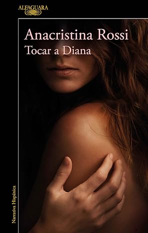 Tocar a Diana | Anacristina Rossi