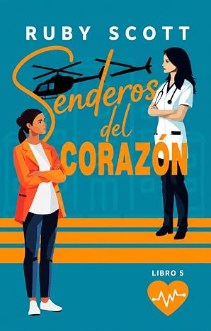 Senderos del Corazón (City General Series 5) | Ruby Scott