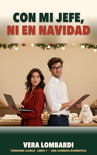 Con mi jefe, ni en Navidad (Turrones Llorca 1) | Vera Lombardi