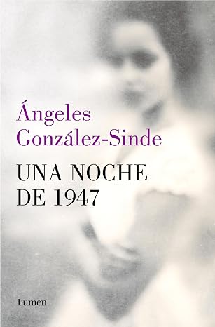 Una noche de 1947 | Ángeles González-Sinde
