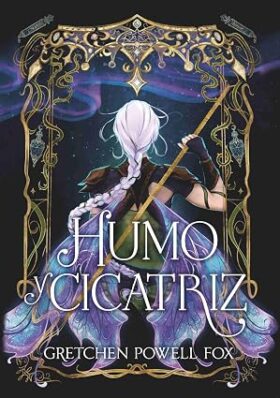 Humo y cicatriz (Humo y cicatriz 1) | Gretchen Powell Fox