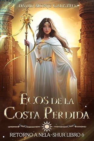 Ecos de la costa perdida (Retorno a Nela-Shur 6) | David Monje Galisteo