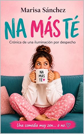 NA MÁS TÉ | Marisa Sánchez
