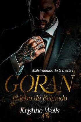 Goran: El lobo de Belgrado (Matrimonios de la mafia 1) | Kristine Wells
