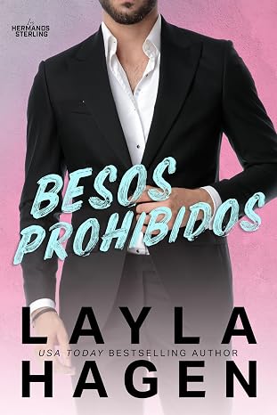 Besos Prohibidos (Los Hermanos Sterling 2) | Layla Hagen