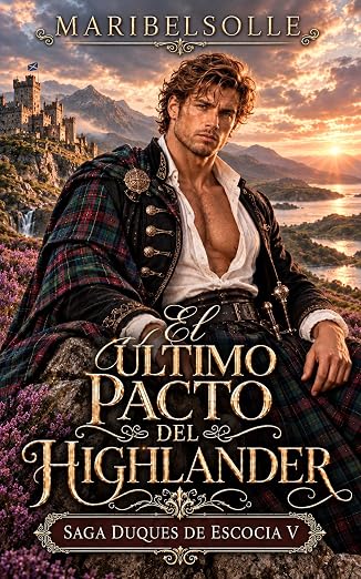 El último pacto del Highlander (Los Duques de Escocia 5) | Maria Isabel Salsench Ollé