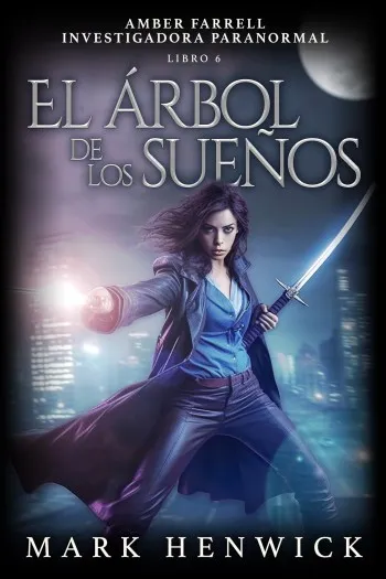 El árbol de los sueños (Amber Farrell 6) | Mark Henwick