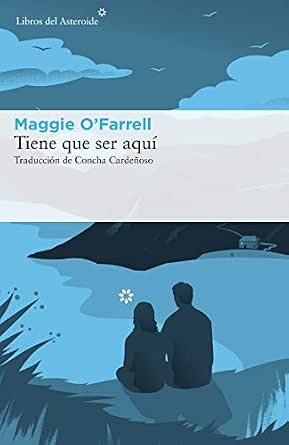 Tiene que ser aquí | Maggie O’Farrell