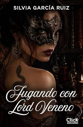 Jugando con lord Veneno | Silvia García Ruiz