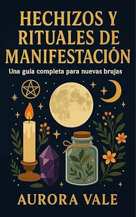Hechizos y Rituales de Manifestación (La Serie de la Brujería 1) | Aurora Vale