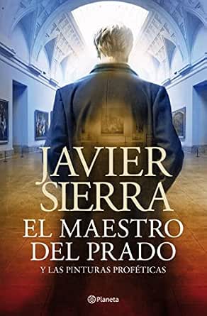 El maestro del Prado | Javier Sierra