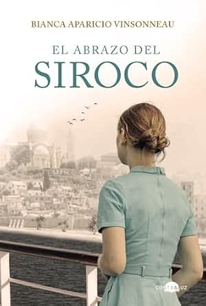 El abrazo del siroco | Bianca Aparicio Vinsonneau