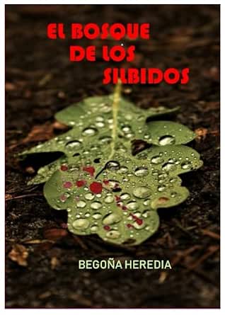 El bosque de los silbidos | Begoña Heredia