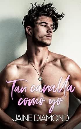 Tan canalla como yo (Dirty: chicos malos del rock 1) | Jaine Diamond