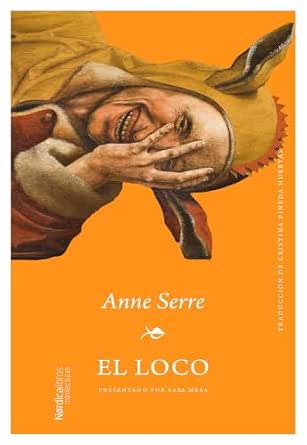 El loco | Anne Serre