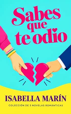 Sabes que te odio: Colección | Isabella Marín