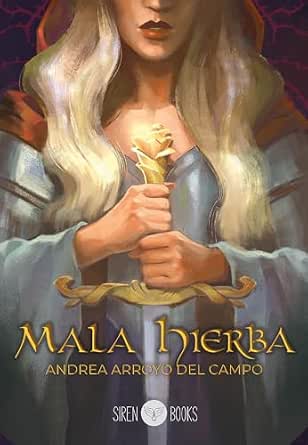 Mala Hierba (La Flor de Garland 1) | Andrea Arroyo del Campo