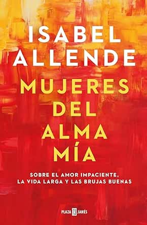 Mujeres del alma mía | Isabel Allende
