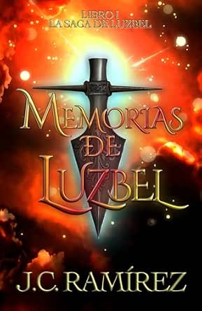Memorias de Luzbel (La saga de Luzbel 1) | J.C. Ramírez