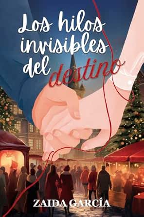 Los hilos invisibles del destino | Zaida García