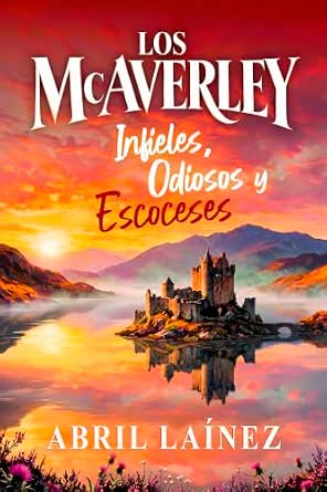 Infieles, odiosos y escoceses (Los McAverley 1) | Abril Laínez