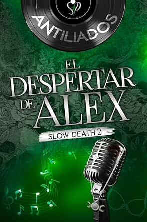 El despertar de Alex (Slow Death 2) | Antiliados