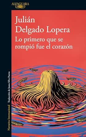 Lo primero que se rompió fue el corazón | Julián Delgado Lopera