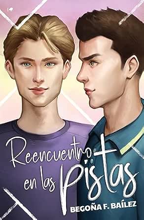 Reencuentro en las pistas (En las pistas 2) | Begoña F. Baílez