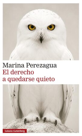 El derecho a quedarse quieto | Marina Perezagua