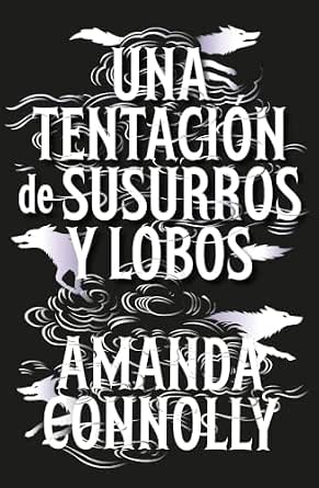 Una tentación de susurros y lobos (La isla mártir 1) Amanda Connolly