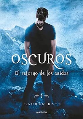 El retorno de los caídos (Oscuros 6) | Lauren Kate