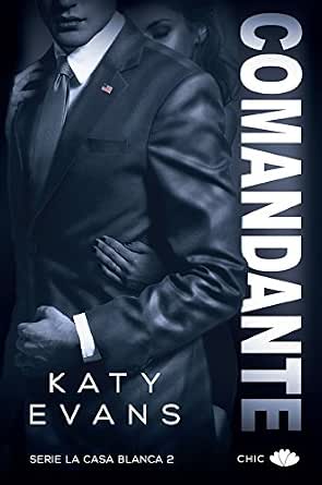 Comandante (La Casa Blanca 2) | Katy Evans