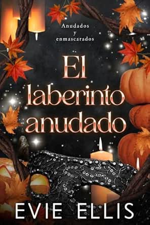 El laberinto anudado (Anudados y enmascarados 1) | Evie Ellis