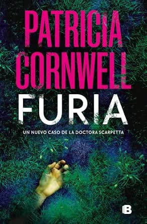Furia (Doctora Kay Scarpetta 26) | Patricia Cornwell
