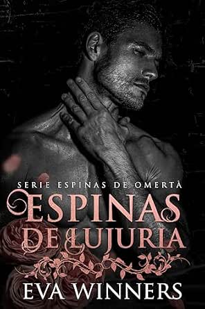 Espinas De Lujuria (Espinas de Omertà 1) | Eva Winners