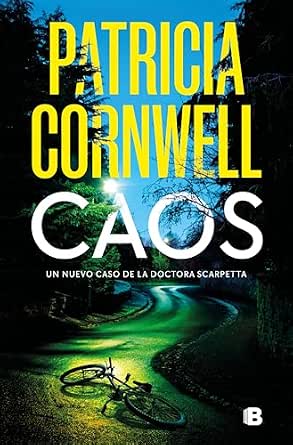 Caos (Doctora Kay Scarpetta 24) | Patricia Cornwell