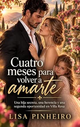 Cuatro meses para volver a amarte  (Hermanos Di Angelis 1) | Lisa Pinheiro