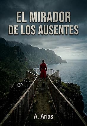 El Mirador de los Ausentes | A Arias