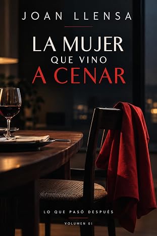 La mujer que vino a cenar (Lo que pasó después 1) | Joan Llensa