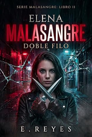 Doble filo (Elena Malasangre 2) | E Reyes