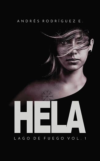 Hela (Lago de fuego 1) | Andrés Rodríguez E.