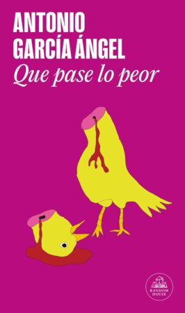 Que pase lo peor | Antonio García Ángel