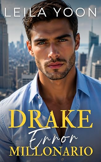 Drake, error millonario (Los millonarios del Wonderland Club 1) | Leila Yoon