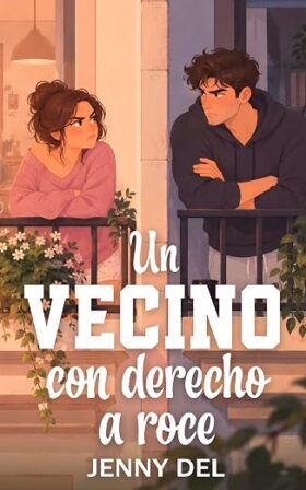 Un vecino con derecho a roce | Jenny Del