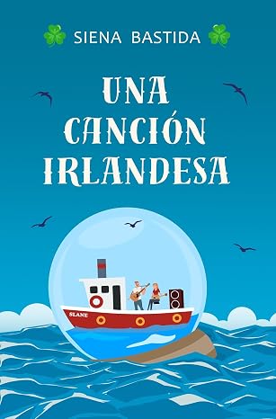 Una canción irlandesa | (Hermanas O’Hara 2) | Siena Bastida