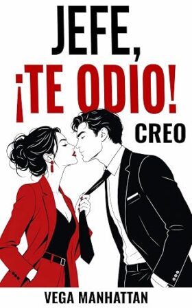 Jefe, ¡te odio! Creo | Vega Manhattan