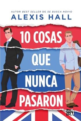 10 cosas que nunca pasaron |  Alexis Hall